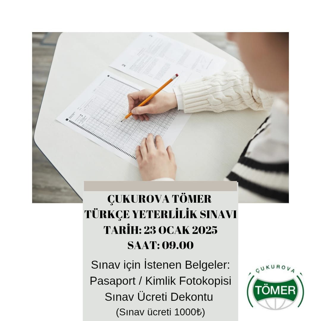 ÇUKUROVA TÖMER TÜRKÇE SERTİFİKA SINAVI 23 OCAK 2025 TARİHİNDE YAPILACAK