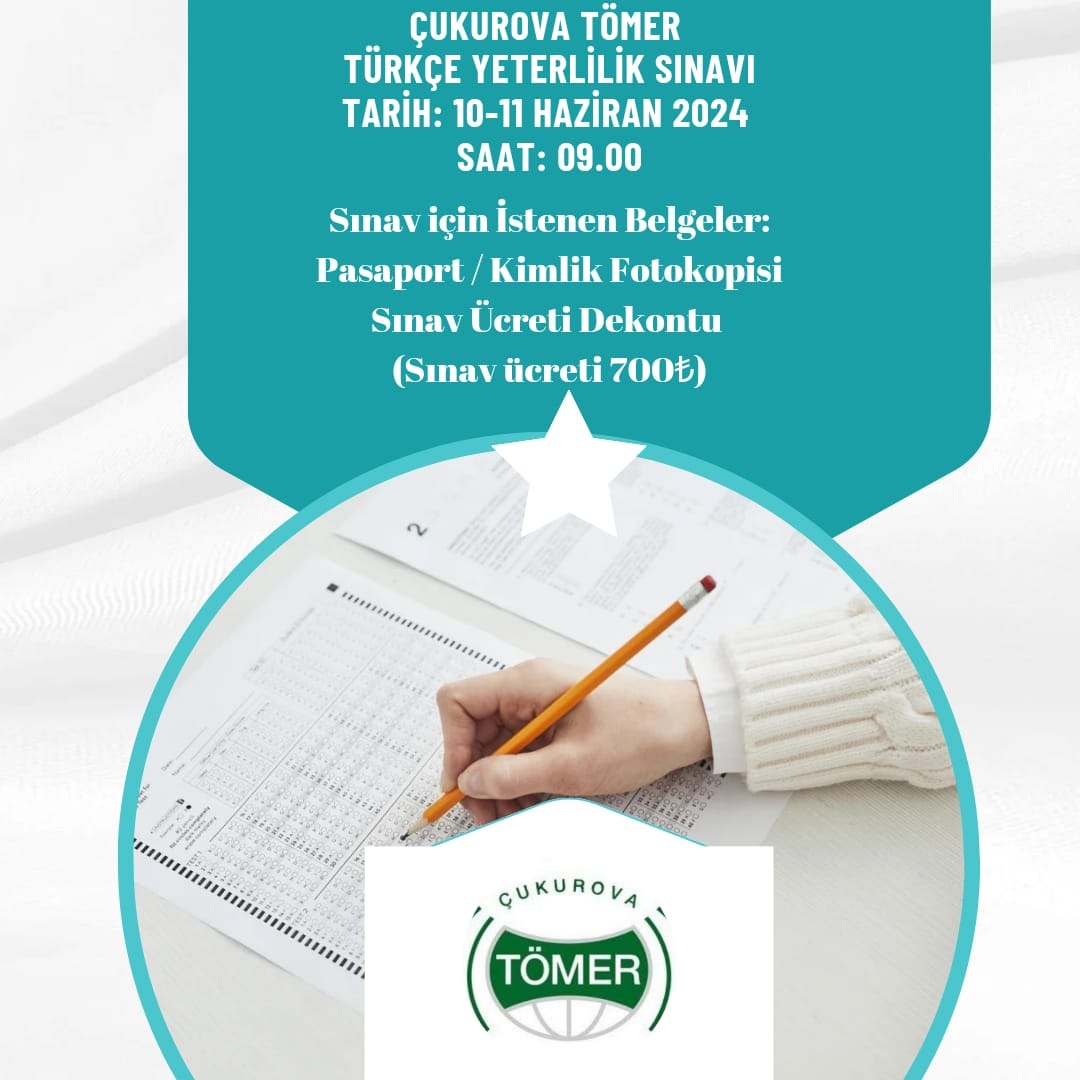 ÇUKUROVA TÖMER TÜRKÇE YETERLİLİK SINAVI 10-11 HAZİRAN 2024 TARİHLERİNDE YAPILACAK