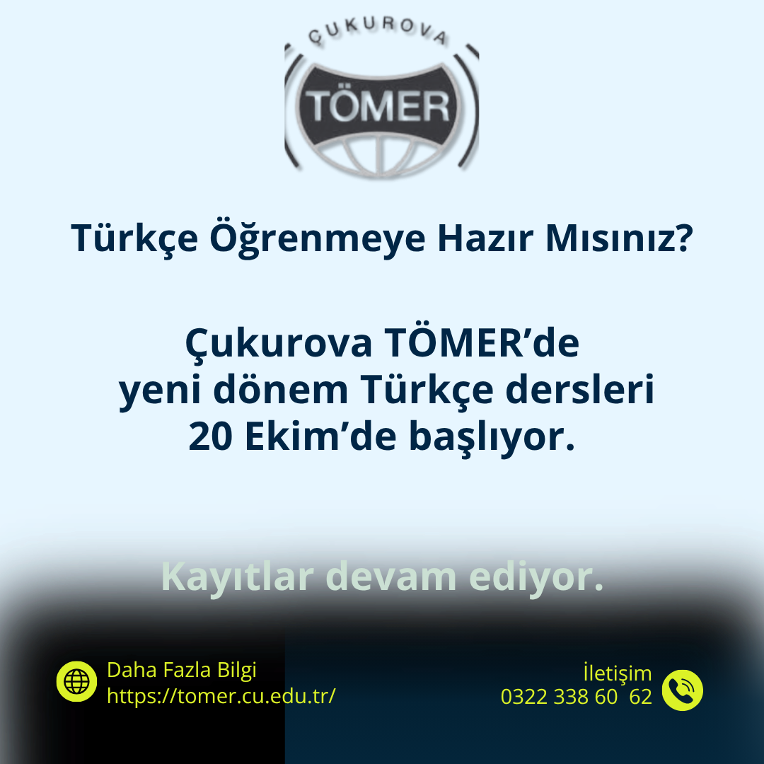 ÇUKUROVA TÖMER'DE  TÜRKÇE DERSLERİ 20 EKİM 2025'TE BAŞLIYOR...